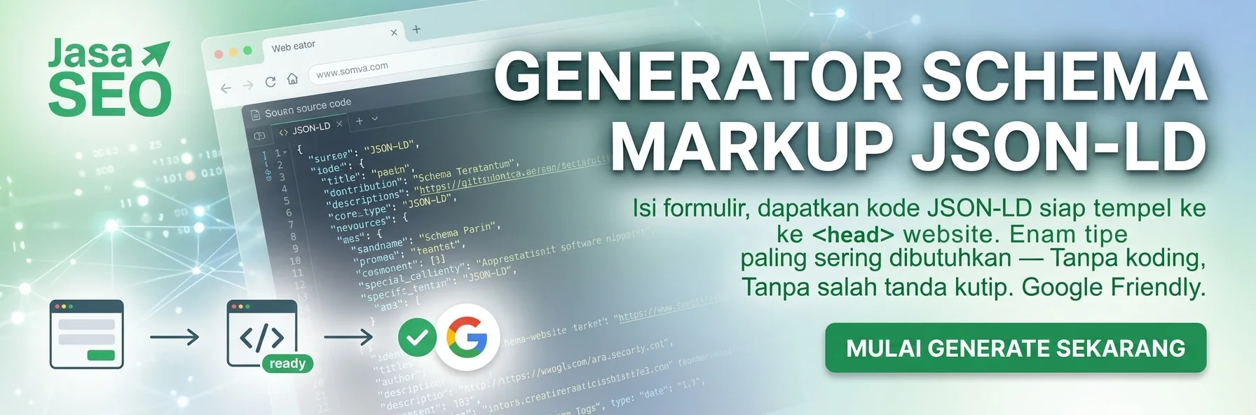 Generator Schema Markup JSON-LD — isi formulir, dapatkan kode JSON-LD siap tempel ke head website. Enam tipe schema, tanpa koding.